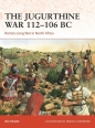 The Jugurthine War 112-106 BC - Nic Fields