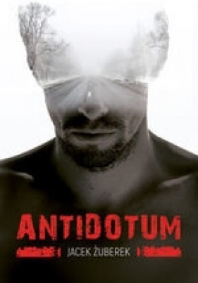 Antidotum - Żuberek Jacek