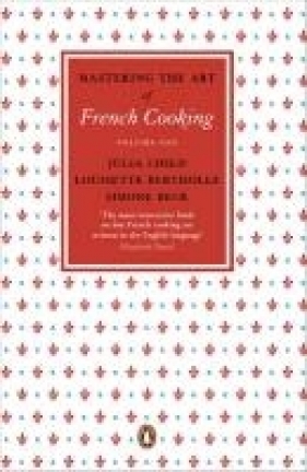 Mastering the Art of French Cooking: Volume1 - Julia Child, Louisette Bertholle, Simone Beck
