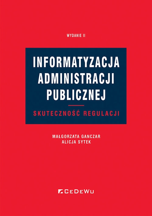 Informatyzacja administracji publicznej. Skuteczność regulacji Wyd.2