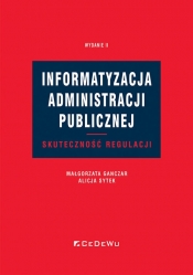 Informatyzacja administracji publicznej. Skuteczność regulacji Wyd.2 - Alicja Sytek, Małgorzata Ganczar