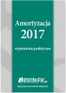 Amortyzacja 2017 Wyjaśnienia praktyczne Katarzyna Trzpioła