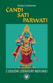 Ćandi Sati Parwati Z dziejów literatury indyjskiej - Grabowska Barbara