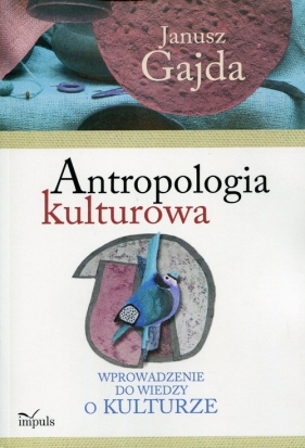 Antropologia kulturowa - Gajda Janusz