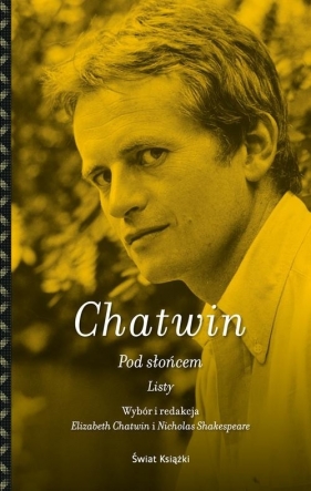Pod słońcem Listy - Chatwin Bruce