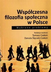 Współczesna filozofia społeczna w Polsce - Danuta Ślęczek-Czakon