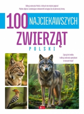100 najciekawszych zwierząt Polski - Opracowanie zbiorowe