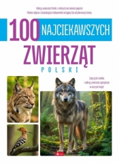 100 najciekawszych zwierząt Polski - Opracowanie zbiorowe