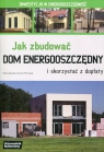 Jak zbudować dom energooszczędny  i skorzystać z dopłaty Naciążek Bianka, Piotrowski Ryszard