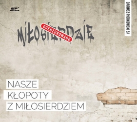 Nasze kłopoty z miłosierdziem (Audiobook) - Piórkowski Dariusz