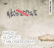 Nasze kłopoty z miłosierdziem (Audiobook)