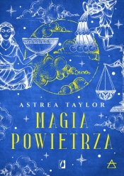 Żywioły. Magia powietrza - Astrea Taylor