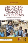 Cultivating Behavioral Change in K-12 Students Marty Huitt, Gail Tolbert