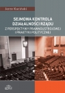 Sejmowa kontrola działalności rządu z perspektywy prawnoustrojowej i praktyki Jerzy Kuciński