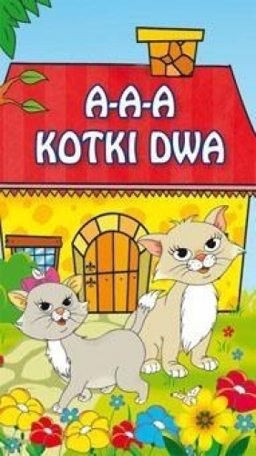 A-a-a kotki dwa - Pruchnicka Emilia