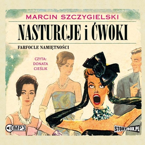 Nasturcje i ćwoki Tom 2 Farfocle namiętności
	 (Audiobook)