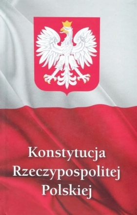 Konstytucja Rzeczypospolitej Polskiej - Opracowanie zbiorowe