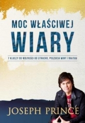 Moc właściwej wiary - Joseph Prince