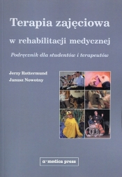 Terapia zajęciowa w rehabilitacji medycznej - Jerzy Rottermund