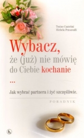 Wybacz że (już) nie mówię do Ciebie kochanie