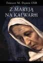 Z Maryją na Kalwarii - Tomasz Maria Dąbek