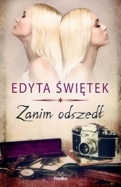 Zanim odszedł - Edyta Świętek