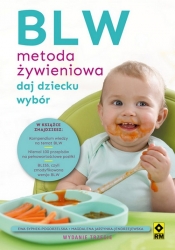 BLW Metoda żywieniowa. Daj dziecku wybór - Jarzynka-Jendrzejewska Magdalena, Sypnik-Pogorzelska Ewa