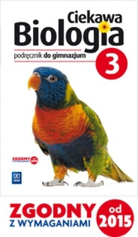 Ciekawa biologia. Podręcznik. Gimnazjum. Część 3 - Wawrzyniec Kofta, Mariola Kukier-Wyrwicka, Hanna Werblan-Jakubiec, Ewa Kłos