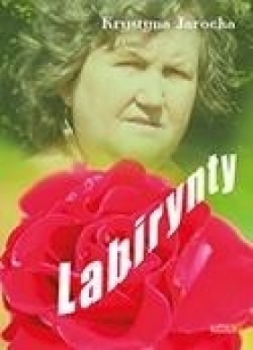 Labirynty. Tomik poetycki - Krystyna Jarocka