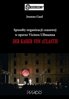 Sposoby organizacji czasowej w operze Victora Ullmanna - Gaul Joanna