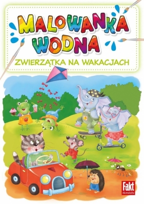 Zwierzątka na wakacjach. Malowanka wodna - Opracowanie zbiorowe