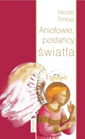 Aniołowie, posłańcy światła - Timbal Nicole