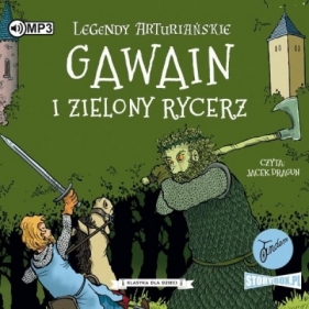 Legendy arturiańskie T.5 Gawain i Zielony Rycerz - czyt. Jacek Dragun