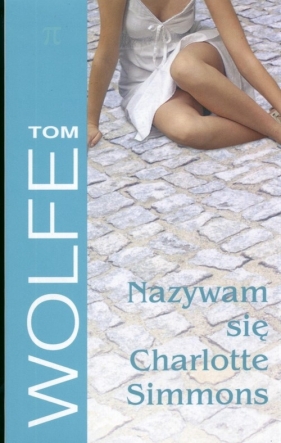 Nazywam się Charlotte Simmons - Wolfe Tom