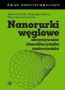 Nanorurki węglowe Otrzymywanie, charakterystyka, zastosowania Huczko Andrzej,  Kurcz Magdalena, Popławska Magdalena