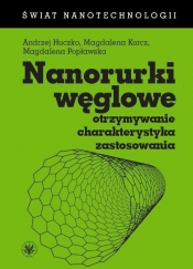 Nanorurki węglowe - Huczko Andrzej, Kurcz Magdalena, Popławska Magdalena