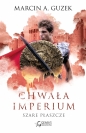 Szare płaszcze: Chwała Imperium - Marcin A. Guzek