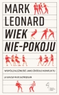 Wiek nie-pokoju. Współzależność jako źródło konfliktu - Mark Leonard