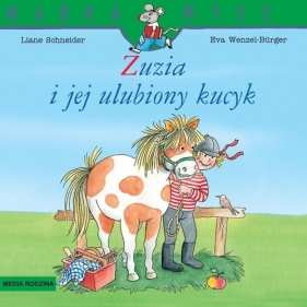 Mądra Mysz Zuzia i jej ulubiony kucyk - Liane Schneider