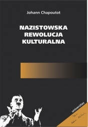 Nazistowska rewolucja kulturalna - Chapoutot Johann