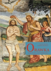 Orawka. Kościół św. Jana Chrzciciela - Andrzej Skorupa, Rafał Monita