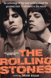 The Mammoth Book of the Rolling Stones - Egan Sean