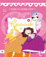 Bajki na dobranoc. Księżniczki - Opracowanie zbiorowe