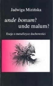Unde bonum? Unde malum? - Jadwiga Mizińska