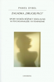 Zagadka drugiej płci. Spory wokół różnicy seksualnej w psychoanalizie i w feminizmie