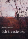 Ich trzecie oko Kalbarczyk Marek