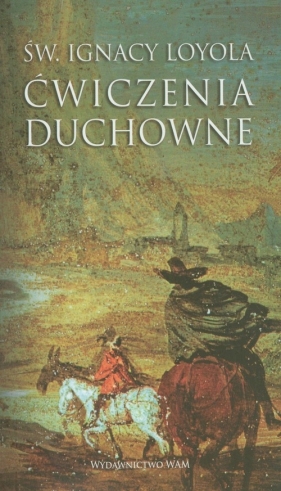 Ćwiczenia duchowne - Loyola Ignacy