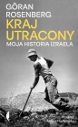 Kraj utracony - Göran Rosenberg