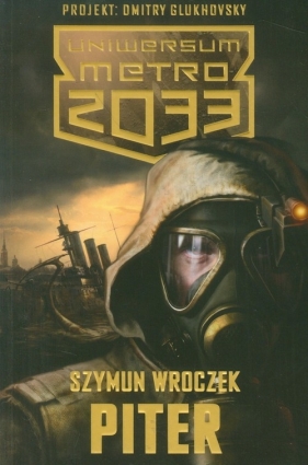 Uniwersum Metro 2033 Piter - Wroczek Szymun
