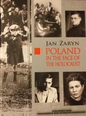 Poland in the face of the holocaust - Żaryn Jan